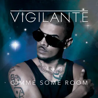 Gimme Some Room - Single - Vigilante