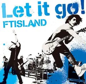 FTISLAND「Let it go!」のジャケット