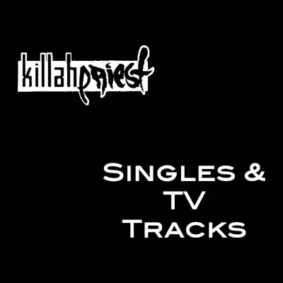 Singles & TV Tracks - Killah Priest