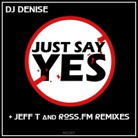 Just Say Yes - EP - DJ Denise