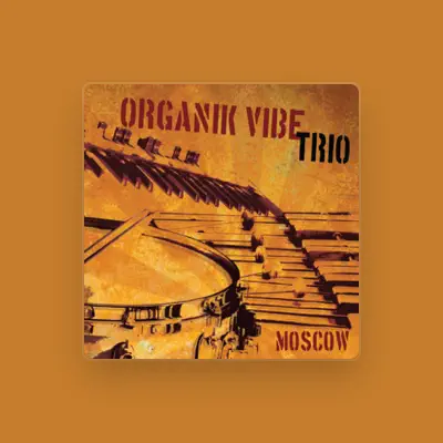 Escucha a Organik Vibe Trio, mira videos musicales, lee su biografía, consulta las fechas de las gira y más.