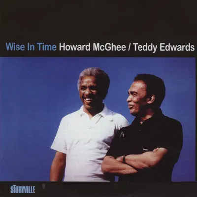 Listen to Wise In Time by Howard McGhee & Teddy Edwards