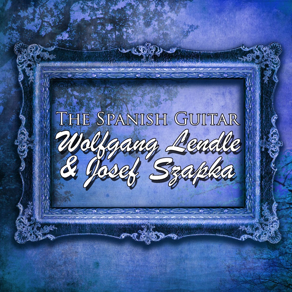 Обложка альбома «The Spanish Guitar» — Wolfgang Lendle & Josef Szapka