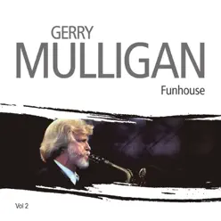 Mullenium, Vol. 2 (Funhouse) - Gerry Mulligan Mullenium, Vol. 2 (Funhouse) - Gerry Mulligan
