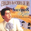 15 Boleros Rancheros de Oro - Salvador Rocha, la Voz Bonita del Bolero
