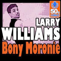 Larry Williams - Bony Moronie (Digitally Remastered)