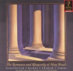 The Romance & Rhapsody of Max Bruch
