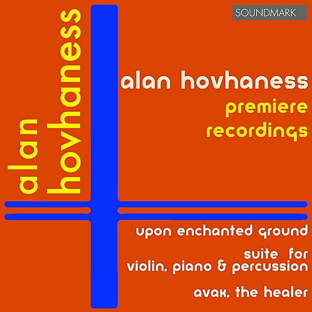 Обложка альбома «Alan Hovhaness: Premiere Recordings» — Anahid Ajemian, Maro Ajemian, Elden Bailey, Alan Hovhaness, The Louisville Orchestra, Jorge Mester, Mary Lee Farris & Leon Rapier