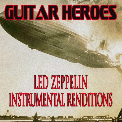 Guitar Heroes: Led Zeppelin Instrumental Renditions