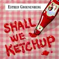shall we ketchup