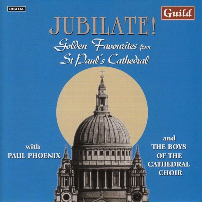 Jubilate! - Golden Favourites from St. Paul's Cathedral (With Paul Phoenix)