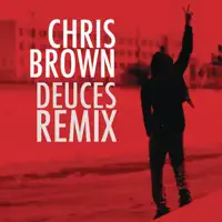 Deuces (Remix) [feat. T.I. & Rick Ross] — Chris Brown