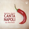 Jay Bernfeld Fenesta che lucive, Anzone antica Canta Napoli : 400 ans de chansons napolitaines