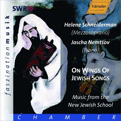 Schneiderman, Helene - Nemtsov, Jascha: On Wings of Jewish Songs