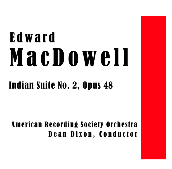 Edward MacDowell: Indian Suite No. 2, Op. 48