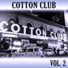 Cotton Club Vol. 2 (Digitally Remastered)