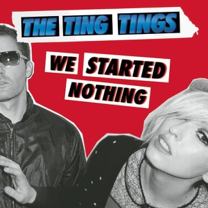 THE TING TINGS – SHUT UP AND LET ME GO