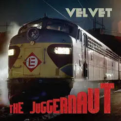 The Juggernaut - Velvet The Juggernaut - Velvet