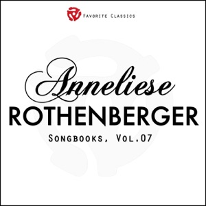 The Anneliese Rothenberger Songbooks, Vol.7 (Rare recordings)
