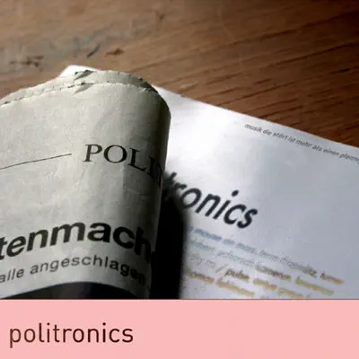 Various Artists의 Politronics을(를) 감상해 보세요.