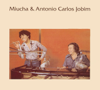 Samba do Avião - Antônio Carlos Jobim & Miúcha