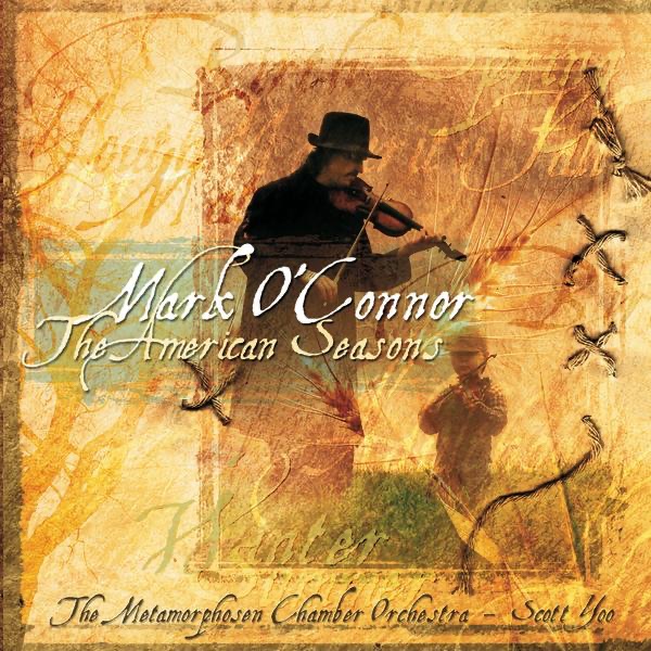 Обложка альбома «O'Connor: The American Seasons» — Mark O'Connor, Metamorphosen Chamber Orchestra & Scott Yoo