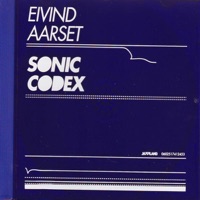 Sonic Codex - Eivind Aarset