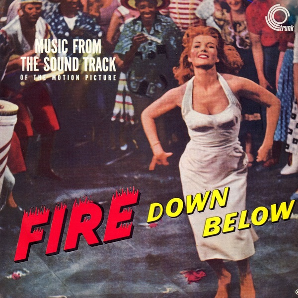 Обложка альбома «Fire Down Below (Original Motion Picture Soundtrack)» — Jack Lemmon, Ken Jones & Jeri Southern