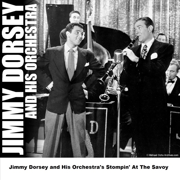 Jimmy Dorsey and His Orchestra's Stompin' At the Savoy