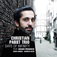 Days of Infinity - Christian Pabst Trio & Gerard Presencer