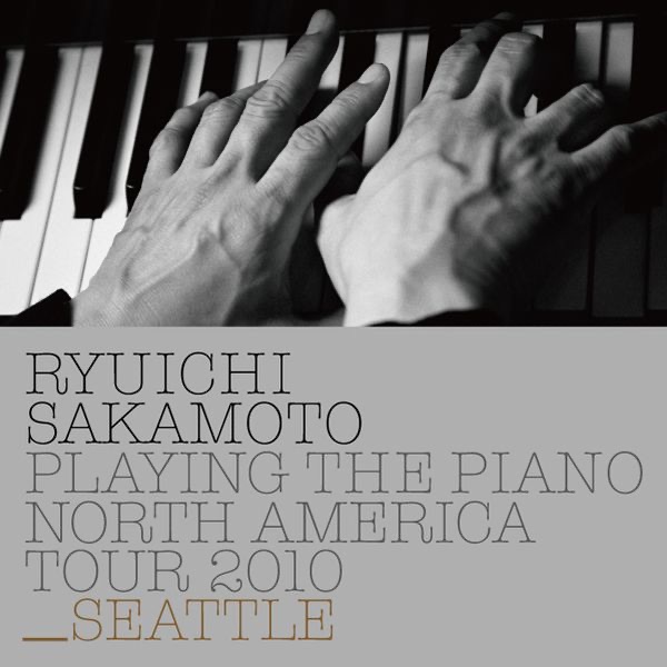 Ryuichi Sakamoto: Playing the Piano North America Tour 2010 - SEATTLE
