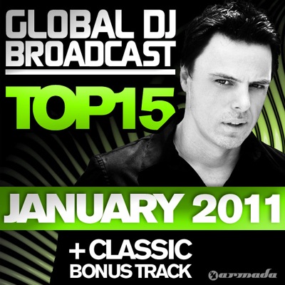 Global DJ Broadcast - Top 15 (January 2011) [Including Classic Bonus Track]