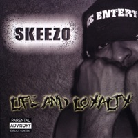 Life and Loyalty - Skeezo