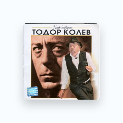 Ouve Todor Kolev, vê vídeos de música, lê a biografia, vê as datas da digressão e muito mais!