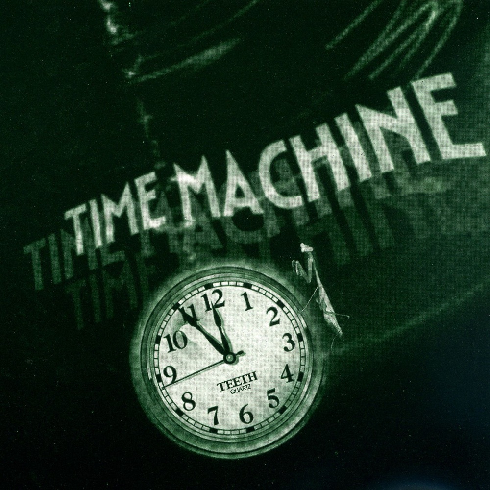 Обложка альбома «Time Machine» — Teeth
