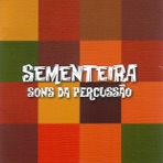 Sementeira: Sons Da Percussão