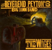 The Reverend Peyton's Big Damn Band - What Go Around Come Around