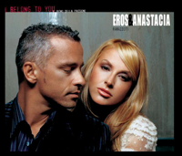 I Belong to You (Il Ritmo Della Passione) - Eros Ramazzotti &amp; Anastacia Cover Art