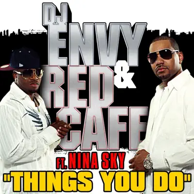 Things You Do Feat Nina Sky - Red Cafe