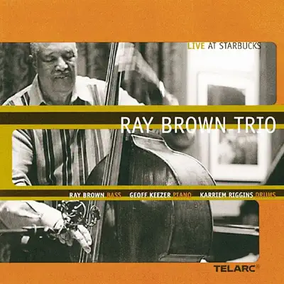 Live At Starbucks - Ray Brown Trio Live At Starbucks - Ray Brown Trio