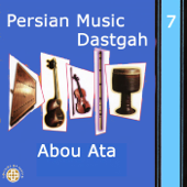 Persian Music Dastgah, Vol. 7 (Abou Ata) - Asghar Bahari