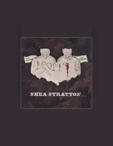 Hör dir Shea Stratton an, schau dir Musikvideos an, lies die Biografie, finde Tourdaten und mehr!