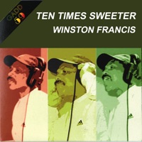 Ten Times Sweeter Than You - Single - Winston Francis