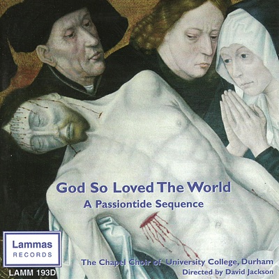 God So Loved the World: A Passiontide Sequence