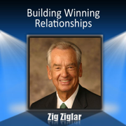 Building Winning Relationships - Zig Ziglar