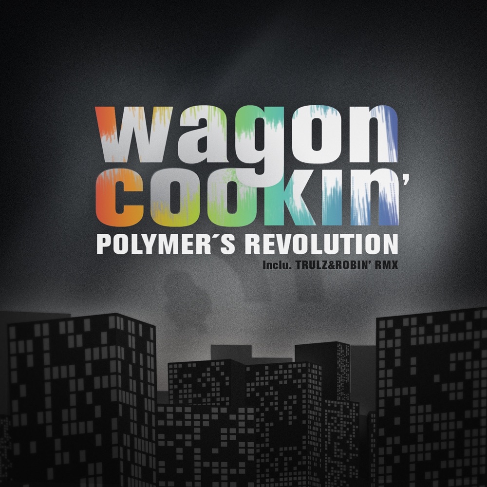 Обложка альбома «Polymer's Revolution - EP» — Wagon Cookin'
