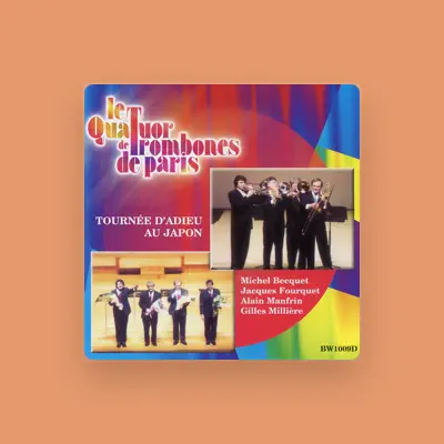 Listen to Le Quatuor De Trombones De Paris, watch music videos, read bio, see tour dates & more!