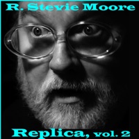Replica, Vol. 2 - R. Stevie Moore