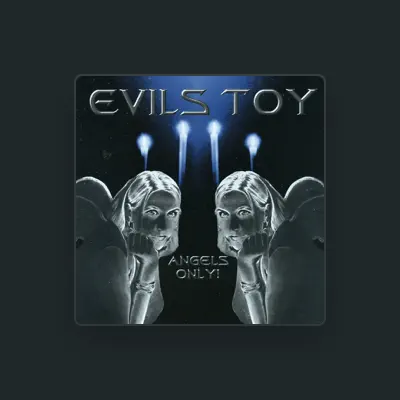 Listen to Evil's Toy, watch music videos, read bio, see tour dates & more!