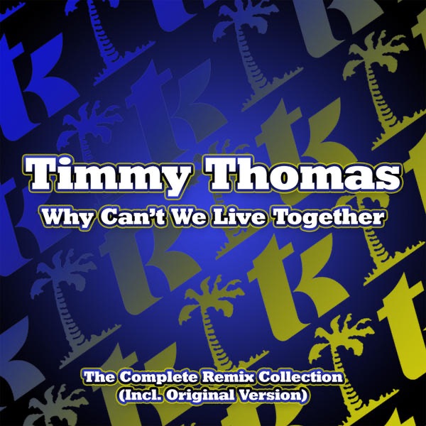 Обложка альбома «Why Can't We Live Together (Remixes)» — Timmy Thomas